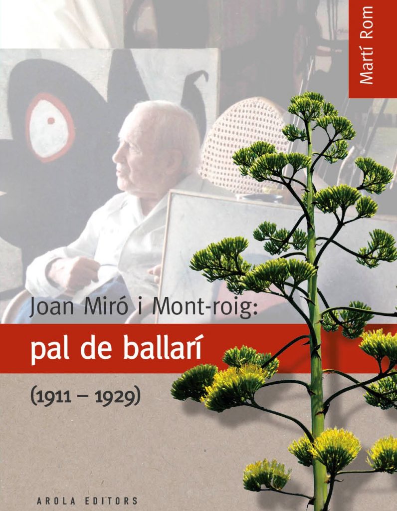 “Joan Miró i Mont-roig: pal de ballarí (1911-1929)” de Martí Rom (Arola Editors, 2012)